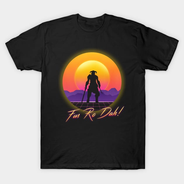 Fus Ro Dah Retro Wave T-Shirt by wookiemike